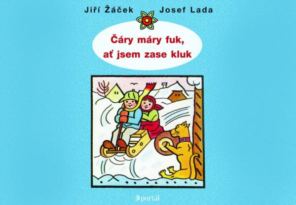 Čáry máry fuk, ať jsem zase kluk! | ČÁRY KLUK Čáry máry fuk, ať jsem zase kluk!